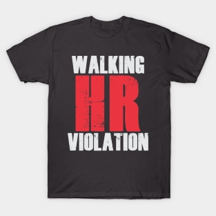 Walking HR Violation T-Shirt